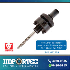 INTRUDER ADAP P/BROCAS BI-MET SIERRAS 32-152MM ESP 7/16